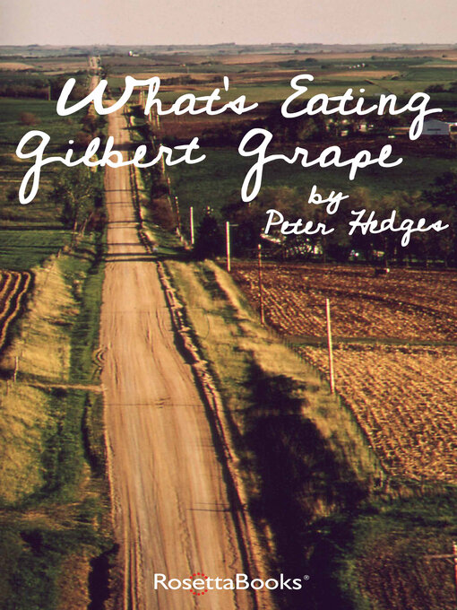 Title details for What's Eating Gilbert Grape by Peter Hedges - Available